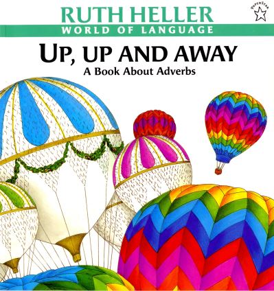 Cover for Ruth Heller · Up, Up and Away: A Book about Adverbs (Paperback Book) [Reissue edition] (1998)