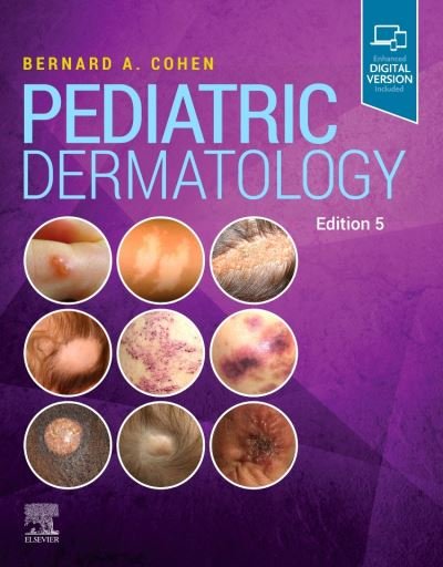 Cover for Cohen, Bernard A, MD (Professor of Pediatrics and Dermatology, Johns Hopkins Children's Center, Johns Hopkins University School of Medicine, Baltimore, Maryland) · Pediatric Dermatology (Innbunden bok) (2021)