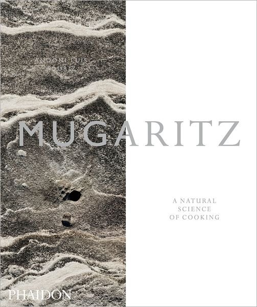 Mugaritz - A Natural Science of Cooking - Andoni Luis Aduriz - Books - Phaidon Press Ltd - 9780714863634 - April 27, 2012