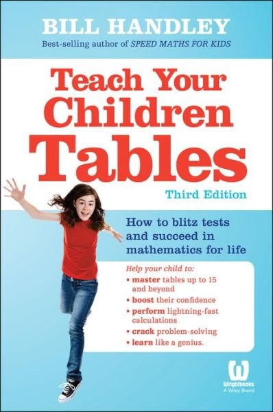 Cover for Bill Handley · Teach Your Children Tables: How to Blitz Tests and Succeed in Mathematics for Life (Paperback Book) (2022)