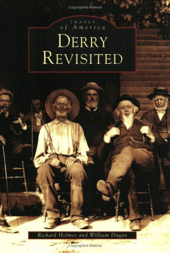 Derry Revisited (Nh)   (Images of America) - Richard Holmes - Książki - Arcadia Publishing - 9780738537634 - 1 maja 2005