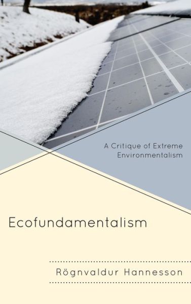 Cover for Rognvaldur Hannesson · Ecofundamentalism: a Critique of Extreme Environmentalism (Hardcover Book) (2014)