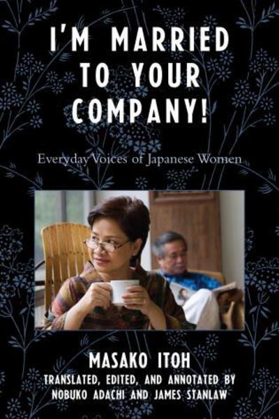 Cover for Masako Itoh · I'm Married to Your Company!: Everyday Voices of Japanese Women - Asian Voices (Hardcover Book) (2007)