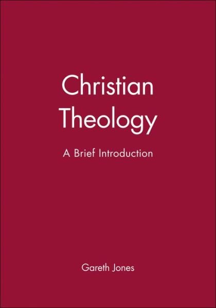 Cover for Jones, Gareth (Canterbury Christ Church University College) · Christian Theology: A Brief Introduction (Pocketbok) (1999)