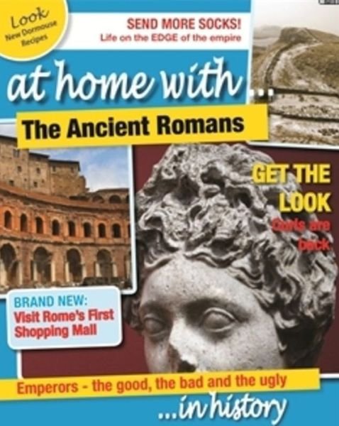 At Home With: The Ancient Romans - At Home With - Tim Cooke - Książki - Hachette Children's Group - 9780750289634 - 11 sierpnia 2016