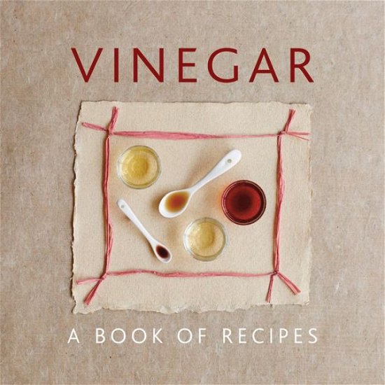 Vinegar - Helen Sudell - Books - Anness Publishing - 9780754830634 - July 7, 2015