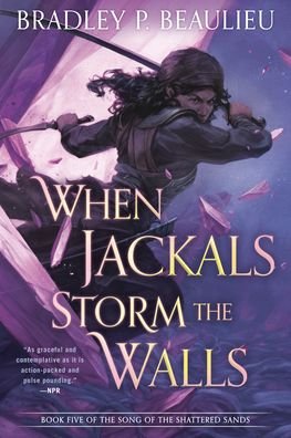 Cover for Bradley P. Beaulieu · When Jackals Storm the Walls - Song of Shattered Sands (Paperback Book) (2021)