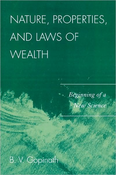 Cover for B. V. Gopinath · Nature, Properties and Laws of Wealth: Beginning of a New Science (Paperback Book) (2008)