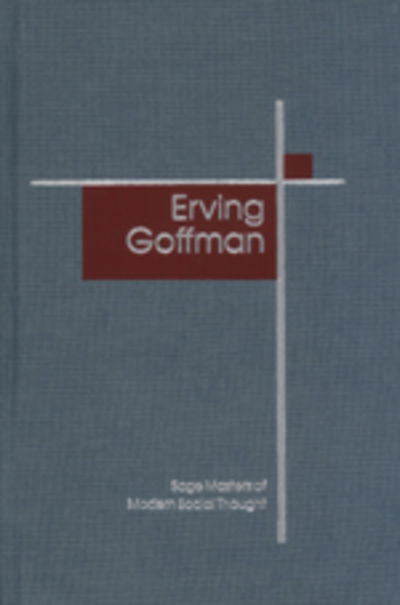 Cover for Erving Goffman · Erving Goffman - SAGE Masters in Modern Social Thought Series (Hardcover bog) [Four-volume Set Ed. edition] (2000)