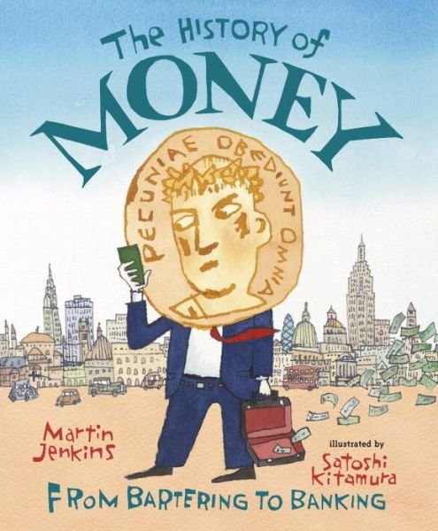 Cover for Martin Jenkins · The History of Money: from Bartering to Banking (Gebundenes Buch) (2014)