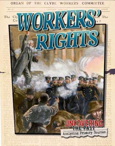 Cover for Lynn Peppas · Workers' Rights (Uncovering the Past: Analyzing Primary Sources) (Buch) (2016)