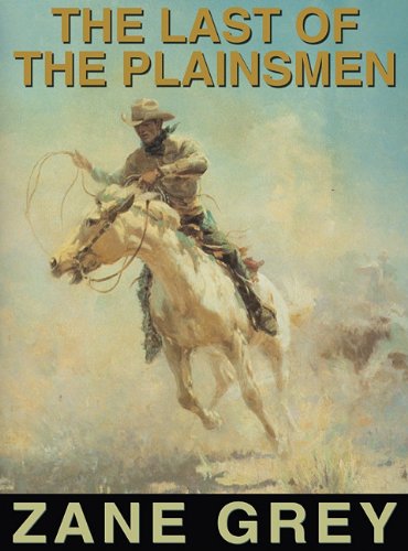 Cover for Zane Grey · The Last of the Plainsmen: Library Edition (Audiobook (CD)) [Unabridged edition] (2000)