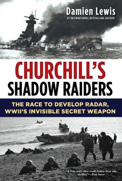 Cover for Damien Lewis · Churchill's Shadow Raiders : The Race to Develop Radar, World War II's Invisible Secret Weapon (Hardcover bog) (2020)