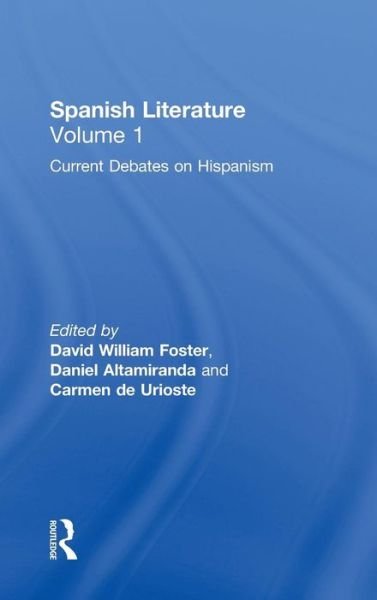 Cover for Foster · Spanish Literature: A Collection of Essays: Current Debates on Hispanism (Volume One) (Inbunden Bok) (2000)