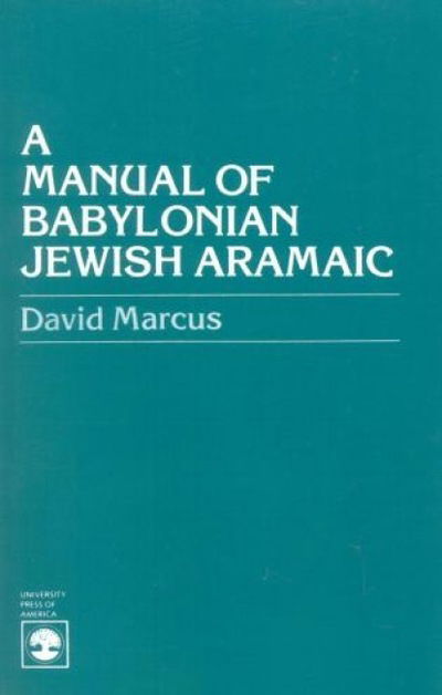 Cover for David Marcus · A Manual of Babylonian Jewish Aramaic (Paperback Book) (1981)