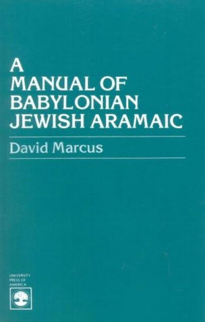 Cover for David Marcus · A Manual of Babylonian Jewish Aramaic (Taschenbuch) (1981)