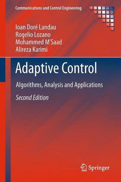Cover for Ioan Dore Landau · Adaptive Control: Algorithms, Analysis and Applications - Communications and Control Engineering (Hardcover bog) [2nd ed. 2011 edition] (2011)