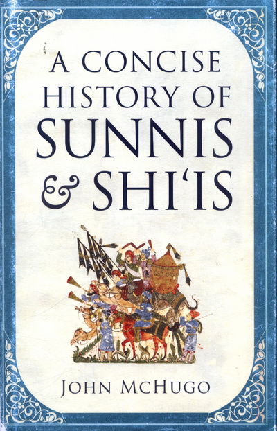 Cover for John McHugo · A Concise History of Sunnis and Shi`is (Hardcover Book) (2017)