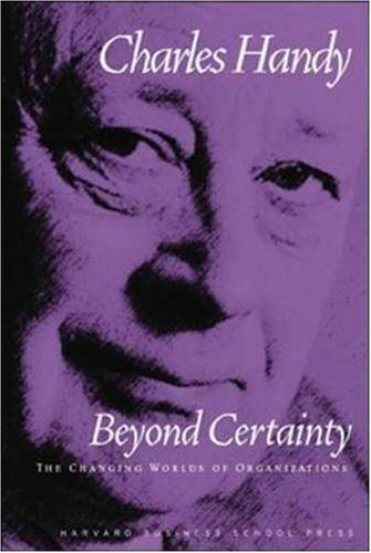 Cover for Charles Handy · Beyond Certainty: the Changing Worlds of Organizations (Paperback Bog) (1998)