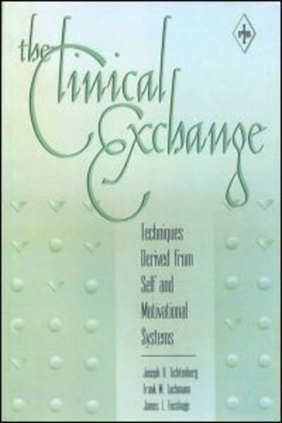 Cover for Lichtenberg, Joseph D. (Private practice, Bethesda, Maryland, USA) · The Clinical Exchange: Techniques Derived from Self and Motivational Systems - Psychoanalytic Inquiry Book Series (Paperback Bog) (2001)