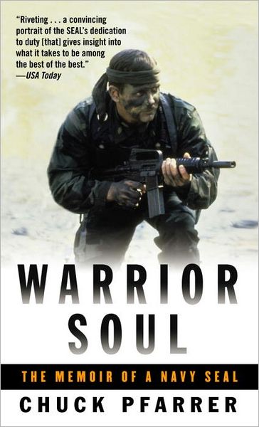 Cover for Chuck Pfarrer · Warrior Soul: The Memoir of a Navy Seal (Paperback Book) (2004)