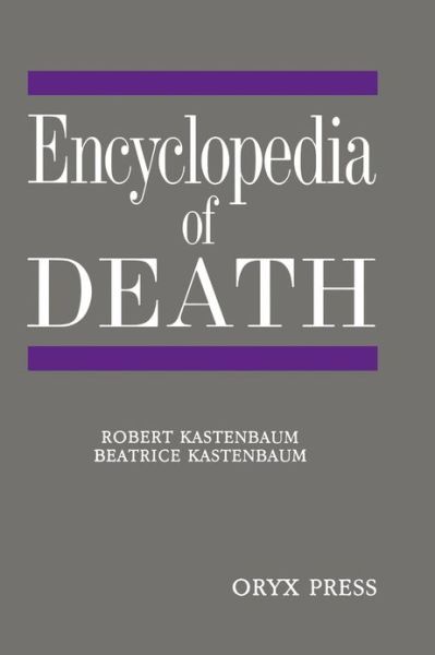 Cover for Robert Kastenbaum · Encyclopedia of Death (Hardcover Book) [Spi Spl edition] (1989)