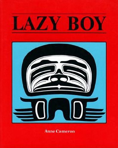 Lazy Boy - Anne Cameron - Książki - Harbour Publishing - 9780920080634 - 18 lutego 1988