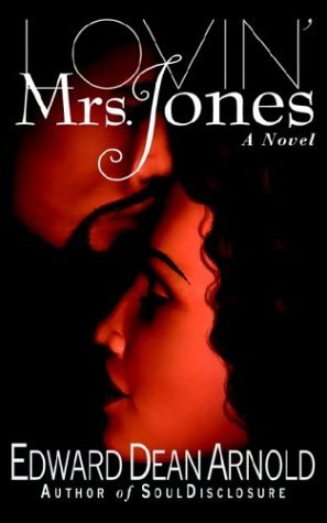Cover for Edward Dean Arnold · Lovin' Mrs. Jones: a Novel (Hardcover Book) (2003)