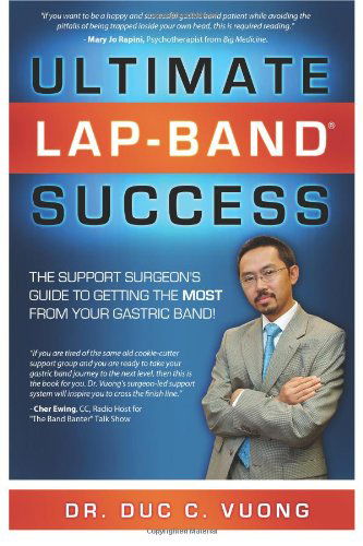 Ultimate Lap Band Success: the Support Surgeon's Guide to Getting the Most from Your Gastric Band (Volume 1) - Duc Dr. Vuong - Kirjat - Writers Of The Round Table Press - 9780982220634 - maanantai 27. huhtikuuta 2009
