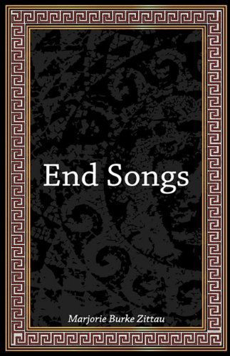 Cover for Marjorie Zittau · End Songs (Hardcover Book) (2009)