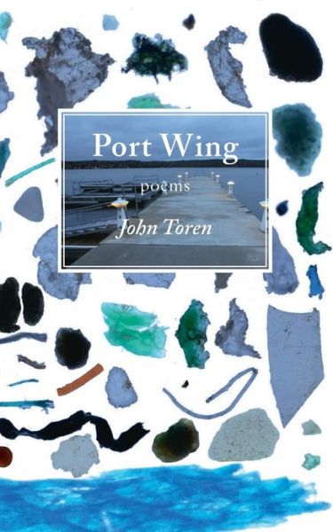 Cover for John Toren · Port Wing : poems (Paperback Book) (2017)