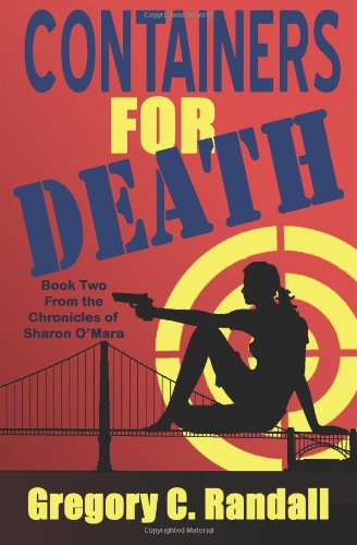 Cover for Gregory C. Randall · Containers for Death: Book Two in the Sharon O'mara Chronicles (Volume 2) (Paperback Book) (2013)