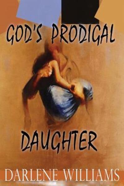 Cover for Darlene Williams · God's Prodigal Daughter (Paperback Book) (2018)