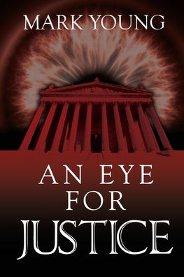 An Eye for Justice - Mark Young - Kirjat - Funky Ink Press - 9780995567634 - sunnuntai 30. joulukuuta 2018