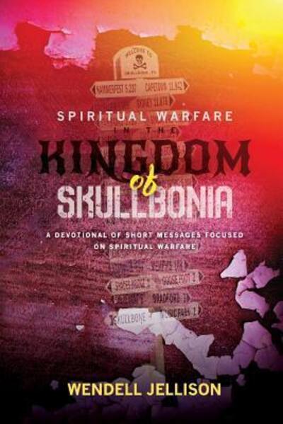 Cover for Wendell Jellison · Spiritual Warfare In The Kingdom Of Skullbonia (Paperback Book) (2017)