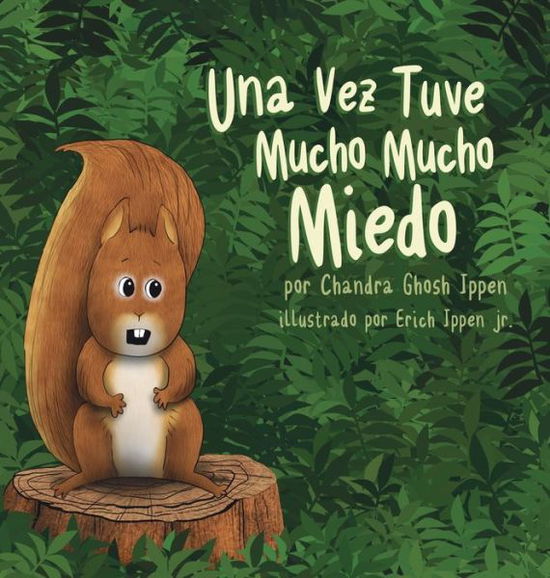 Cover for Chandra Ghosh Ippen · Una Vez Tuve Mucho Mucho Miedo (Hardcover Book) (2017)