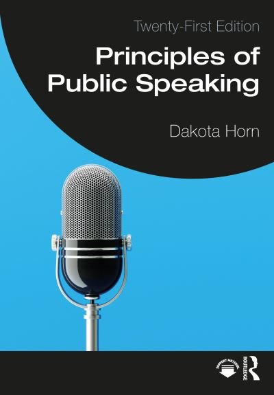 Cover for Horn, Dakota (Bradley University, USA.) · Principles of Public Speaking (Paperback Book) (2024)