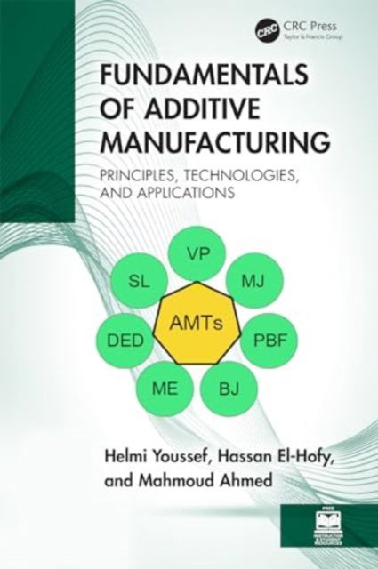 Cover for Youssef, Helmi (Alexandria University, Egypt) · Fundamentals of Additive Manufacturing: Principles, Technologies, and Applications (Hardcover Book) (2024)