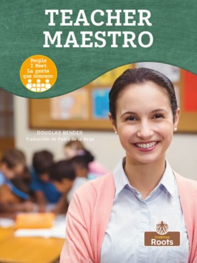 Maestro (Teacher) Bilingual - Douglas Bender - Livros - Crabtree Publishing Company - 9781039624634 - 15 de agosto de 2022