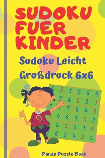 Cover for Panda  Puzzle Book · Sudoku Fuer Kinder - sudoku leicht großdruck 6x6 Logikspiele Kinder - rätselbuch für kinder (Paperback Bog) (2019)