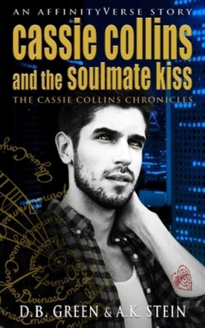 Cover for A K Stein · Cassie Collins and the Soulmate Kiss (Paperback Book) (2019)