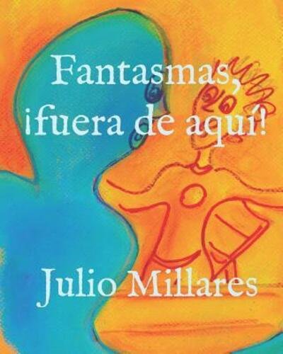 Cover for Julio Millares · !Fantasmas, fuera de aqui! (Pocketbok) (2019)