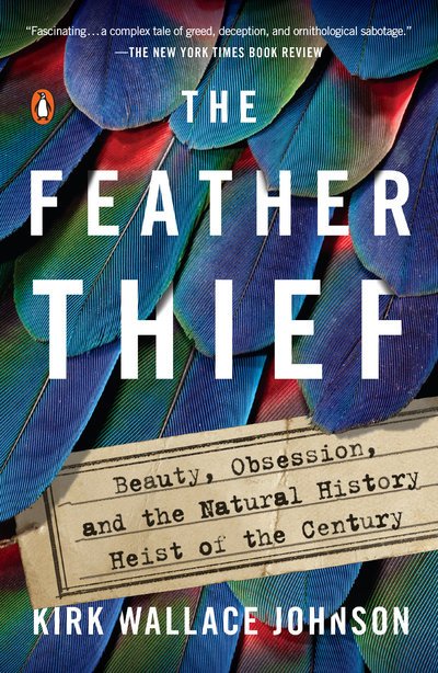 Cover for Kirk Wallace Johnson · The Feather Thief: Beauty, Obsession, and the Natural History Heist of the Century (Paperback Bog) (2019)