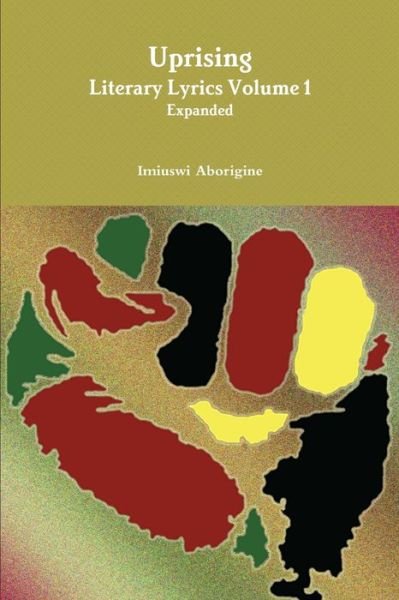 Cover for Imiuswi Aborigine · Uprising Literary Lyrics Volume 1 Expanded (Book) (2012)