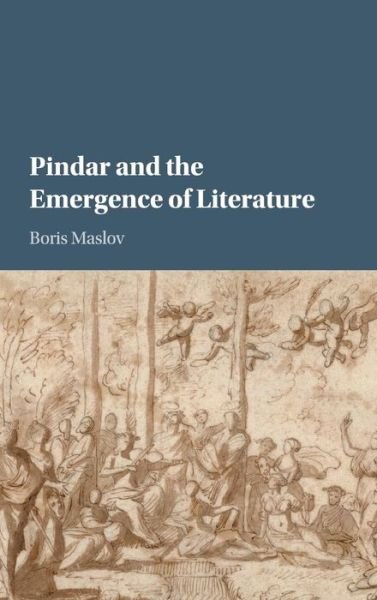 Cover for Maslov, Boris (University of Chicago) · Pindar and the Emergence of Literature (Innbunden bok) (2015)