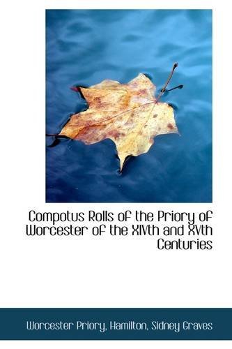 Cover for Worcester Priory · Compotus Rolls of the Priory of Worcester of the Xivth and Xvth Centuries (Paperback Bog) (2009)