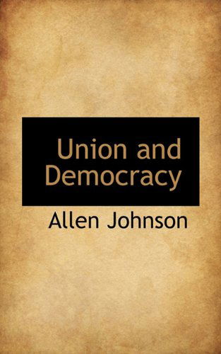 Cover for Allen Johnson · Union and Democracy (Hardcover Book) (2009)