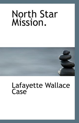 Cover for Lafayette Wallace Case · North Star Mission. (Paperback Book) (2009)