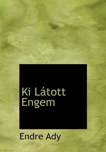 Ki Látott Engem - Endre Ady - Livres - BiblioLife - 9781117681634 - 10 décembre 2009