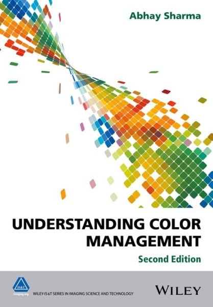 Cover for Abhay Sharma · Understanding Color Management - The Wiley-IS&amp;T Series in Imaging Science and Technology (Innbunden bok) (2018)
